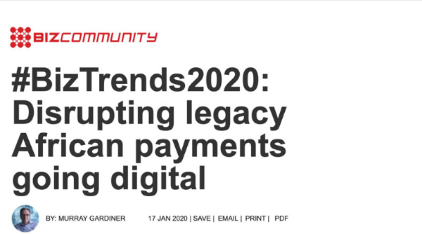 #BizTrends2020: Disrupting legacy African payments – going digital